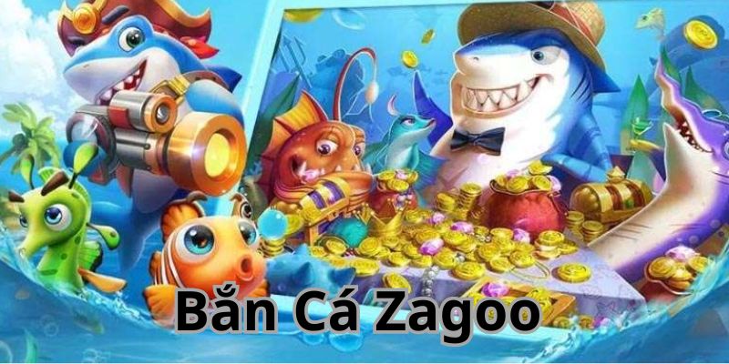 Bắn Cá Zagoo - Game Đổi Thưởng Đại Dương Thú Vị 2024