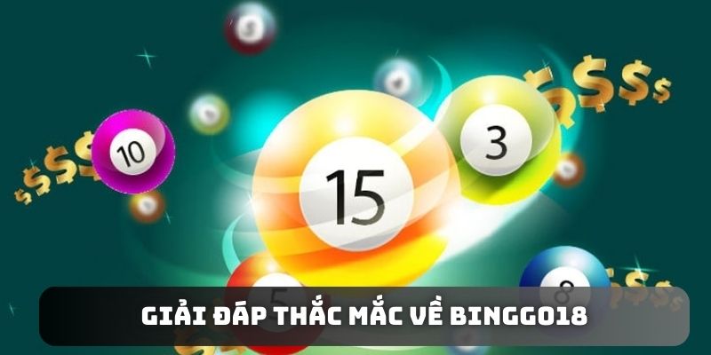 Trả lời những vấn đề thành viên còn lăn tăn về game Bingo18