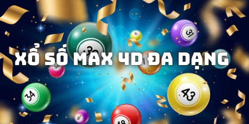 Trải Nghiệm Chơi Xổ Số Max 4D Kiếm Thưởng Cực Hấp Dẫn