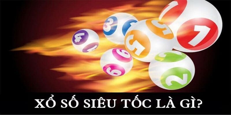 Những thông tin sơ lược cần nắm rõ về xổ số nhanh online